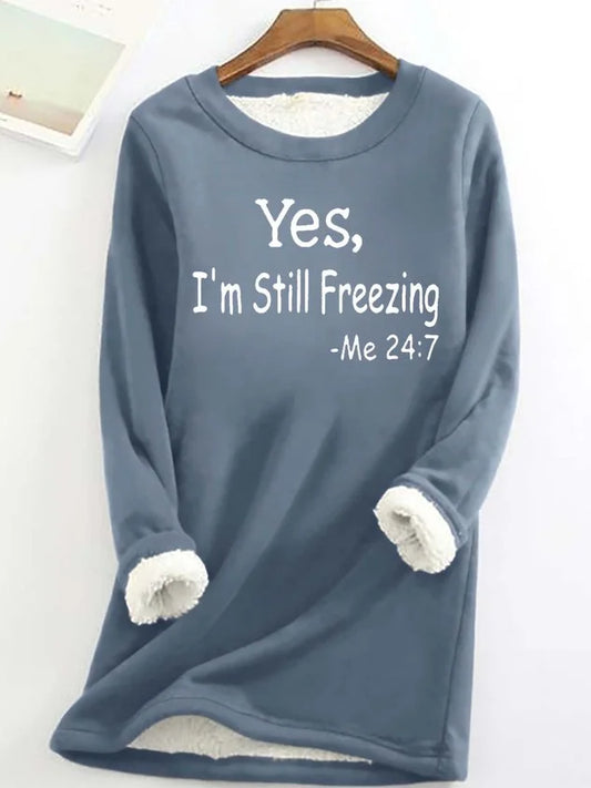 Sudadera informal de forro polar Yes I'm Still Freezing para mujer